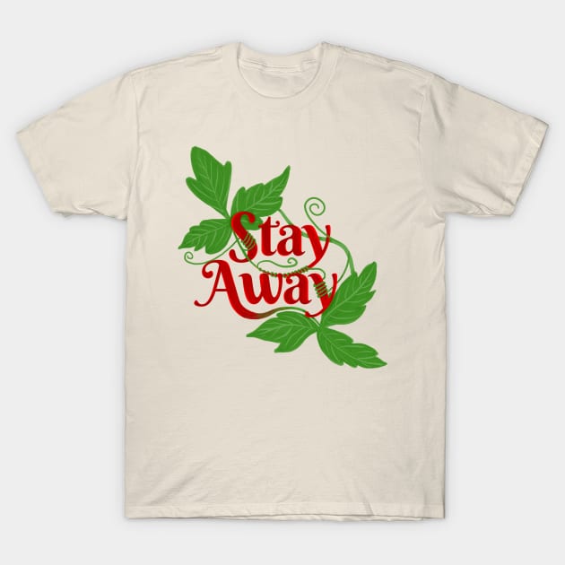 Stay Away Poison Ivy T-Shirt by ktomotiondesign